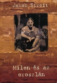 Jakob Streit: Milon és az oroszlán