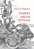 Embert mégse ettünk